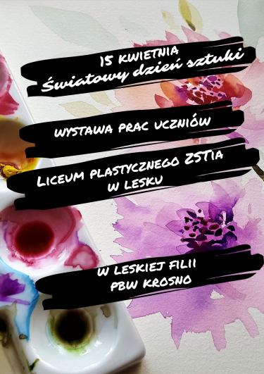 Wystawa plac plastycznych uczniów Liceum Plastycznego ZSTiA w Lesku