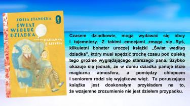   Świat według dziadka / Zofia Stanecka. – Warszawa: wydawnictwo Słowne Młode, 2021